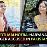 Meet Jyoti Malhotra: Haryana Travel Blogger Accused in Pakistan Spy Ring