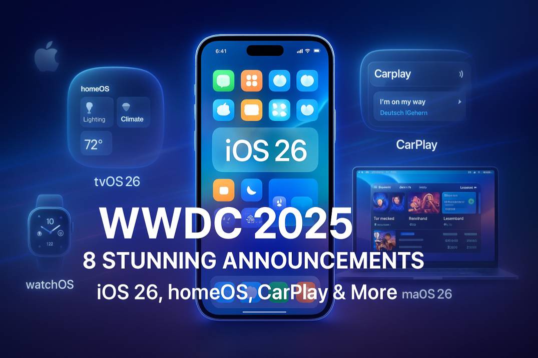 WWDC 2025 8 Stunning Announcements That You Must Know That Redefine Apple’s Ecosystem